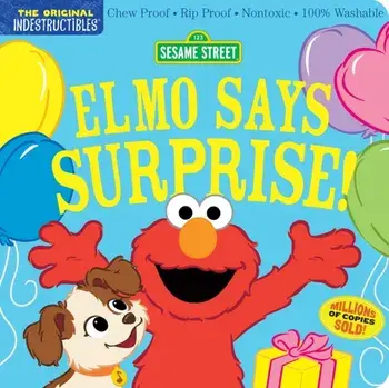 Indestructibles: Sesame Street: Elmo Says Surprise!. Chew Proof · Rip Proof · Nontoxic · 100% Washable (Book for Babies, Newborn Books, Safe to Chew), Paperback/Amy Pixton