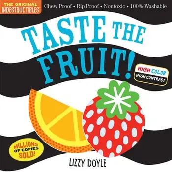 Indestructibles: Taste the Fruit! (High Color High Contrast). Chew Proof * Rip Proof * Nontoxic * 100% Washable (Book for Babies, Newborn Books, Safe to Chew), Paperback/Amy Pixton
