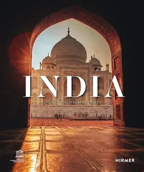 India: UNESCO World Heritage Sites, Hardcover/Shikha Jain