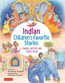 Indian Children's Favorite Stories: Fables, Myths and Fairy Tales, Hardcover/Rosemarie Somaiah