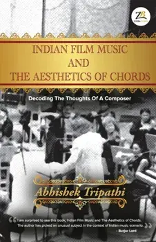 Indian Film Music and The Aesthetics of Chords, Paperback/Abhishek Tripathi