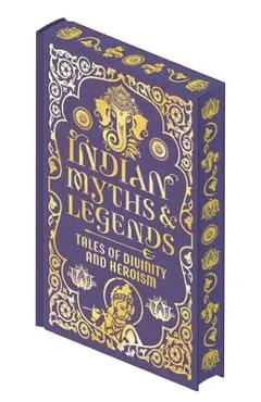 Indian Myths & Legends: Tales of Divinity and Heroism - Donald A. Mackenzie