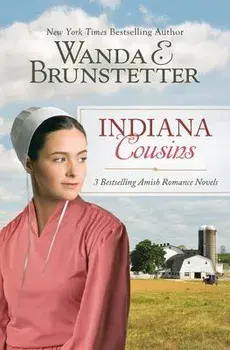 Indiana Cousins: 3 Bestselling Amish Romance Novels, Paperback/Wanda E. Brunstetter