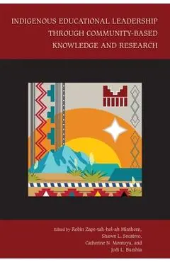 Indigenous Educational Leadership Through Community-Based Knowledge and Research - Robin Zape-tah-hol-ah Minthorn