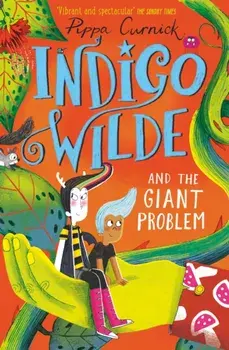 Indigo Wilde and the Giant Problem. Book 3, Paperback/Pippa Curnick