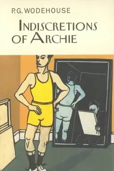 Indiscretions of Archie, Hardback/P. G. Wodehouse