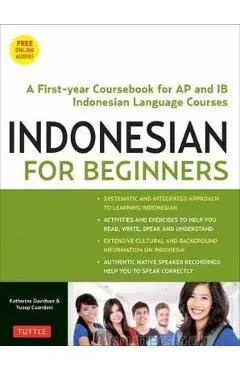 Indonesian for Beginners: Learning Conversational Indonesian (with Free Online Audio) - Katherine Davidsen