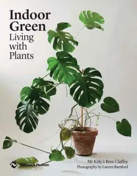 Indoor Green: Living with Plants, Paperback/Bree Claffey