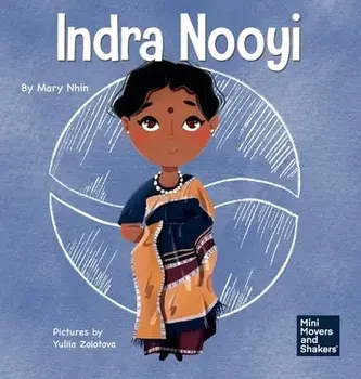Indra Nooyi: A Kid's Book About Trusting Your Decisions, Hardcover/Mary Nhin