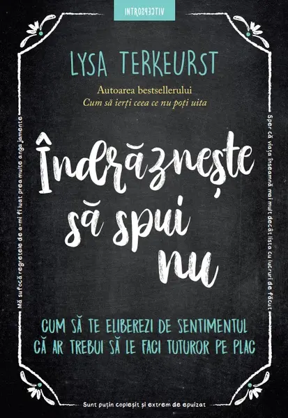 Indrazneste sa spui nu. Cum sa te eliberezi de sentimentul ca ar trebui sa le faci tuturor pe plac