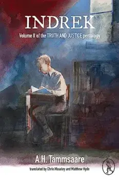 Indrek. Volume II of the TRUTH AND JUSTICE pentalogy, Paperback/Anton Hansen Tammsaare