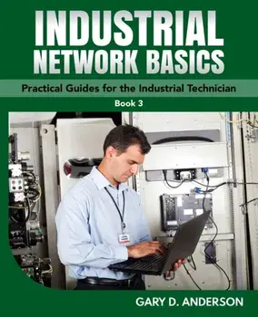 Industrial Network Basics, Paperback/Gary D. Anderson