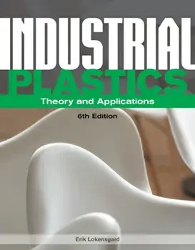 Industrial Plastics. Theory and Applications, Paperback/Erik Lokensgard