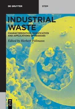 Industrial Waste: Characterization, Modification and Applications of Residues, Paperback/Herbert Pöllmann