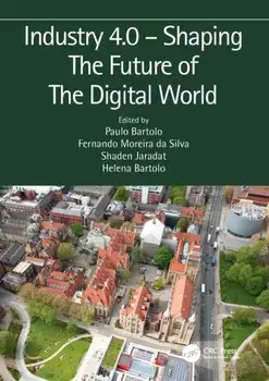 Industry 4.0 – Shaping The Future of The Digital World. Proceedings of the 2nd International Conference on Sustainable Smart Manufacturing (S2M 2019), 9–11 April 2019, Manchester, UK, Paperback/***