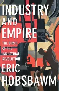 Industry and Empire, Paperback/Eric Hobsbawm