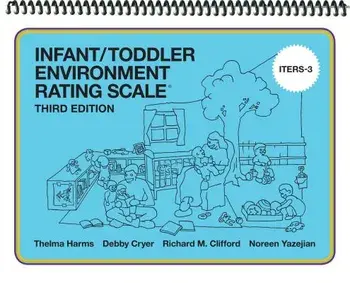 Infant/Toddler Environment Rating Scale (Iters-3)/Thelma Harms