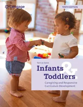Infants and Toddlers: Caregiving and Responsive Curriculum Development. 10 ed, Paperback/***