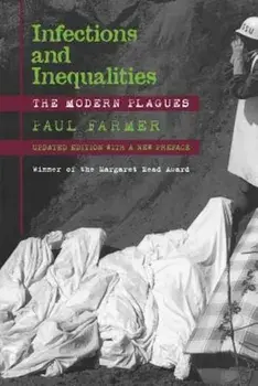 Infections and Inequalities: The Modern Plagues, Updated with a New Preface, Paperback/Paul Farmer