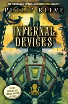Infernal Devices (Mortal Engines '3), Paperback/Philip Reeve