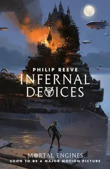 Infernal Devices, Paperback/Philip Reeve