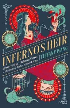 Inferno's Heir. Blackmail. Murder. Betrayal. A dark fantasy romance about a princess with no morals, Paperback/Tiffany Wang