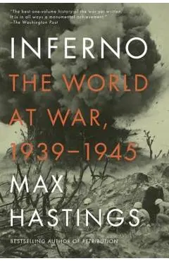 Inferno: The World at War, 1939-1945 - Max Hastings