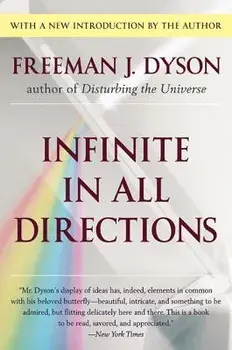 Infinite in All Directions: Gifford Lectures Given at Aberdeen, Scotland April-November 1985, Paperback/Freeman J. Dyson