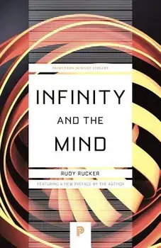Infinity and the Mind: The Science and Philosophy of the Infinite, Paperback/Rudy Rucker