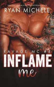 Inflame Me (Ravage MC #4): A Motorcycle Club Romance, Paperback/Ryan Michele
