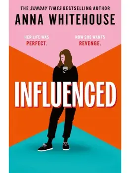 Influenced. The explosive and conversation-starting book club read from the bestselling author!, Hardback/Anna Whitehouse
