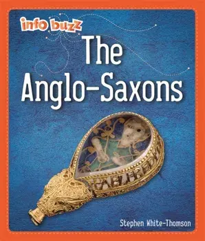 Info Buzz: Early Britons: Anglo-Saxons, Paperback/Amy Chapman