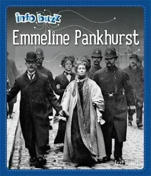 Info Buzz: Famous People: Emmeline Pankhurst. Illustrated ed, Paperback/Izzi Howell