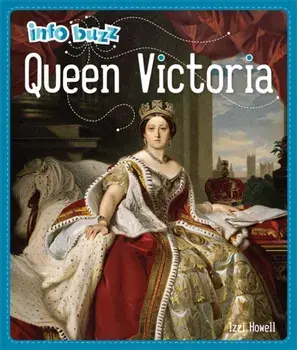 Info Buzz: History: Queen Victoria, Paperback/Izzi Howell