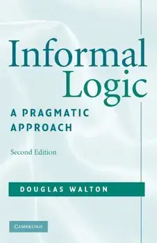 Informal Logic: A Pragmatic Approach, Paperback/Douglas Walton