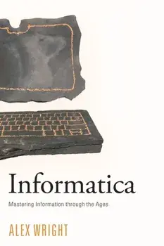 Informatica. Mastering Information through the Ages, Paperback/Alex Wright