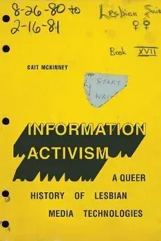 Information Activism. A Queer History of Lesbian Media Technologies, Paperback/Cait McKinney