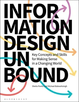 Information Design Unbound. Key Concepts and Skills for Making Sense in a Changing World, Paperback/***