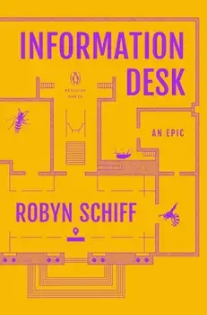 Information Desk. An Epic, Paperback/Robyn Schiff