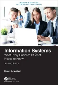 Information Systems. What Every Business Student Needs to Know, Second Edition, Paperback/Efrem G. Mallach