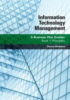 Information Technology Management: A Business Plan Enabler: Book 1: Principles, Paperback/Dennis Mcbreen