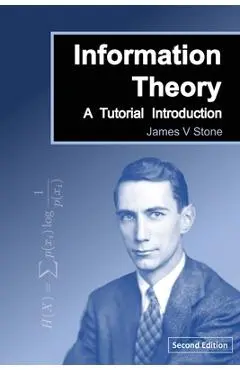 Information Theory: A Tutorial Introduction - James V. Stone