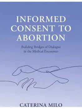 Informed Consent to Abortion. Building Bridges of Dialogue in the Medical Encounter, Hardback/***