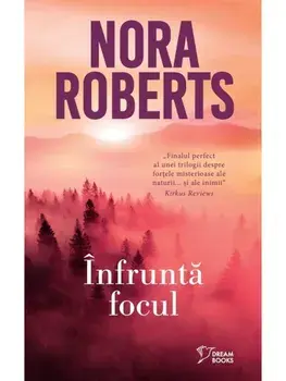 Infrunta focul/Nora Roberts