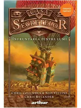 Infruntarea dintre lumi. Seria Casa secretelor. Volumul 3/Chris Columbus, Ned Vizzini, Chris Rylander