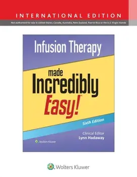 Infusion Therapy Made Incredibly Easy!. Sixth, International Edition, Paperback/***