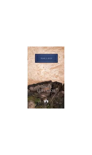 Înger luptător - Colecţia Nobel - Pearl S. Buck