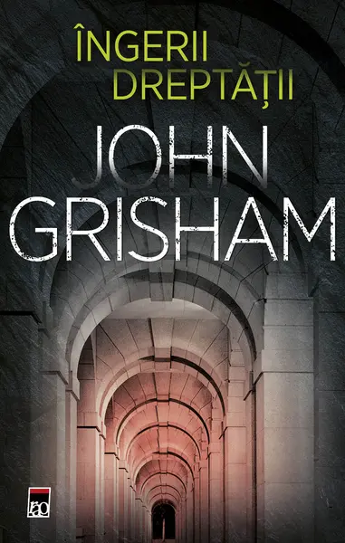 Ingerii dreptatii | John Grisham