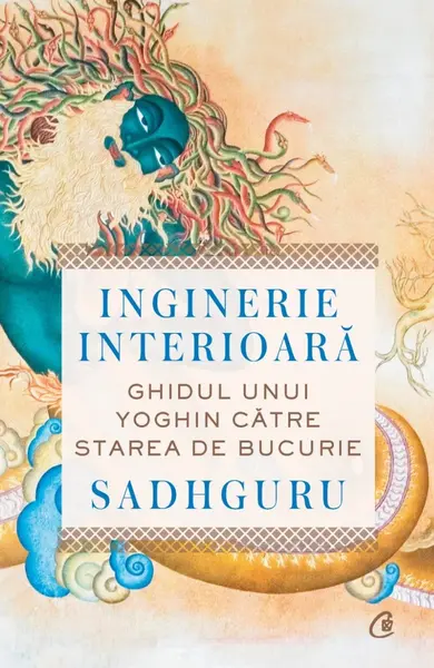 Inginerie interioara. Ghidul unui Yoghin catre starea de bucurie