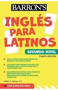 Ingles Para Latinos, Level 2 + Online Audio - William C. Harvey